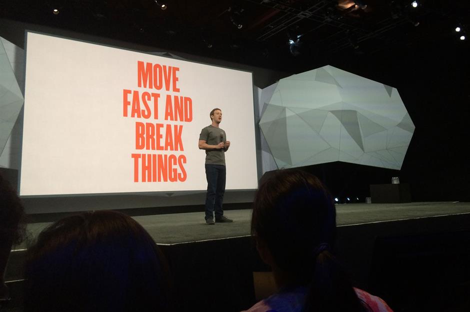 Move fast and break things – Facebook
