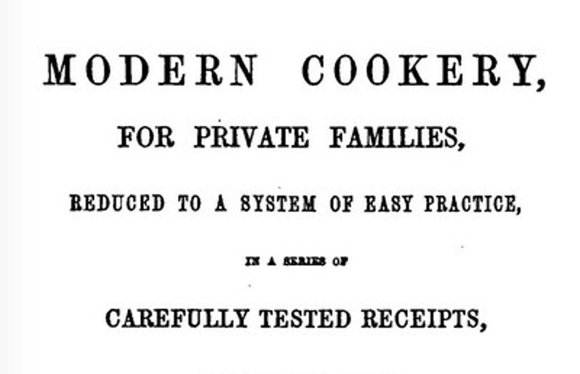 1845: Modern Cookery for Private Families, Eliza Acton