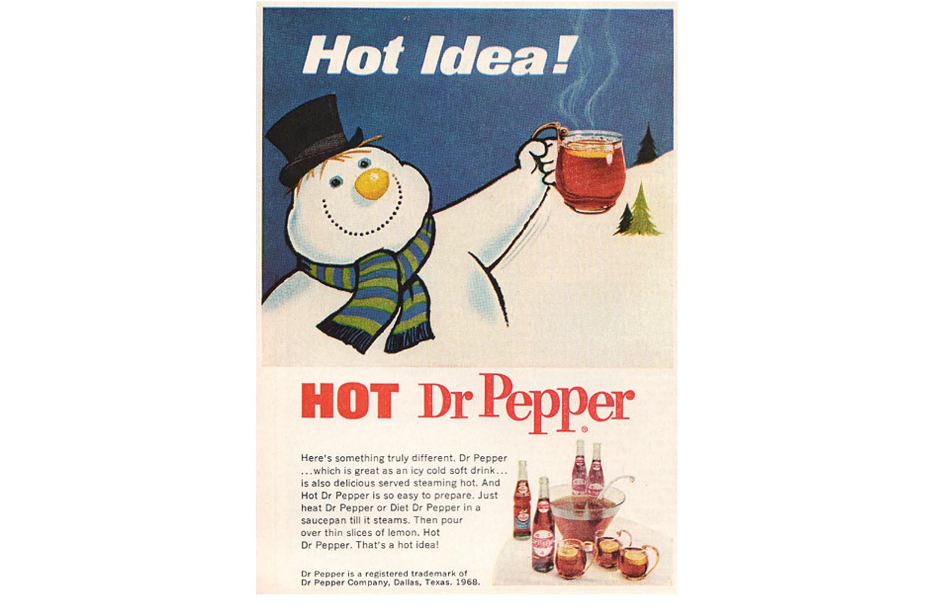 Dr Pepper was once marketed as a warm beverage