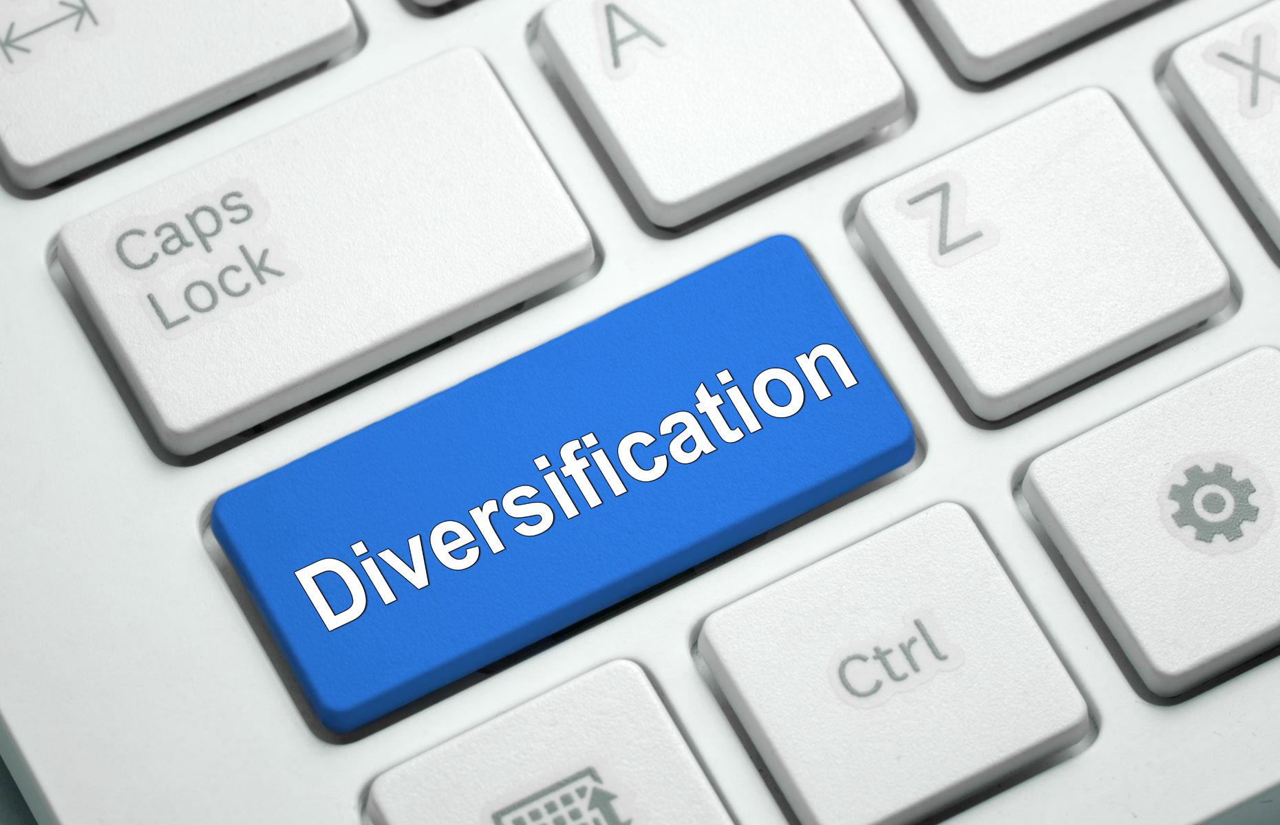 Aggressive diversification 