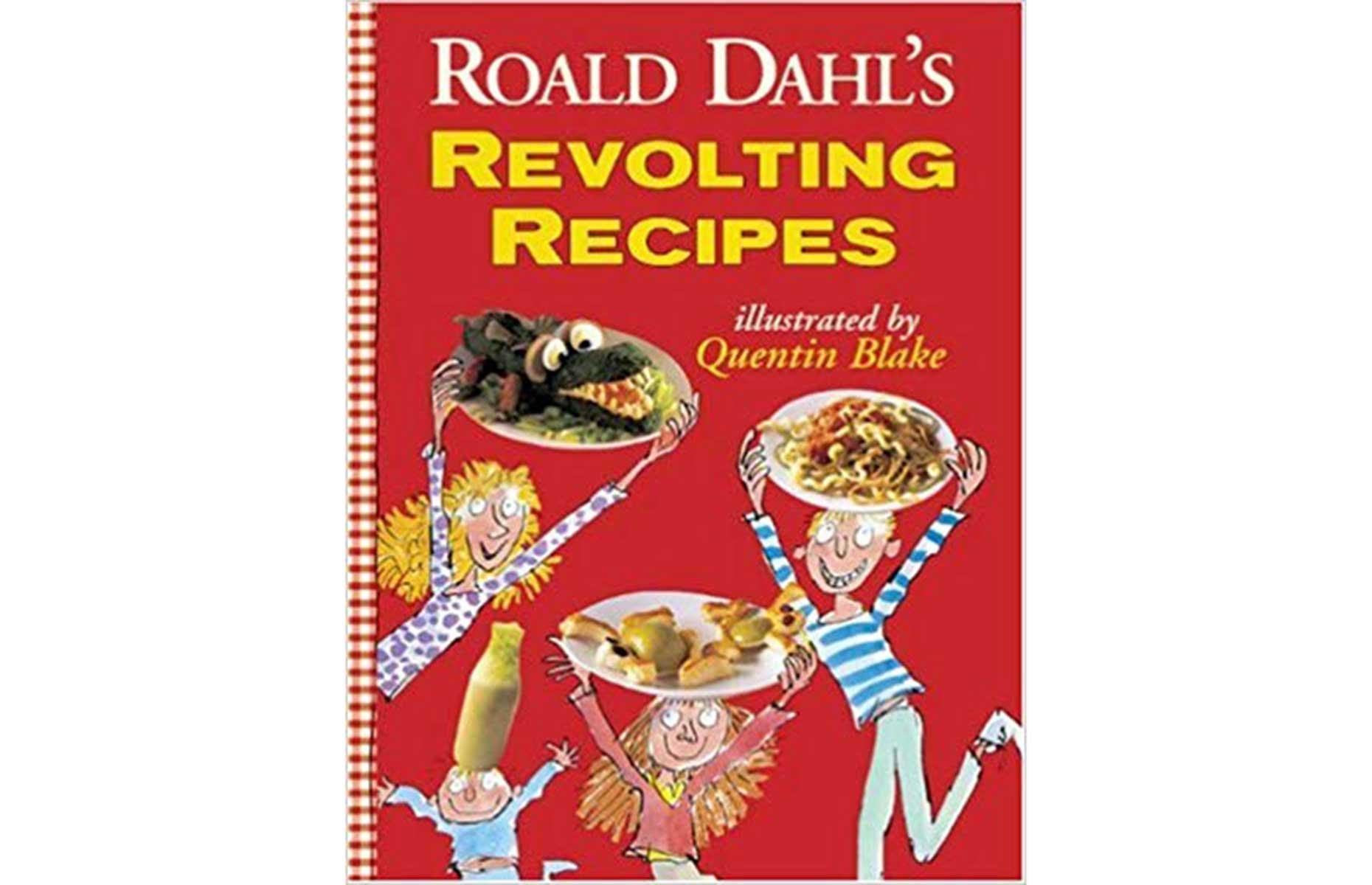 Roald Dahl’s Revolting Recipes by Roald Dahl