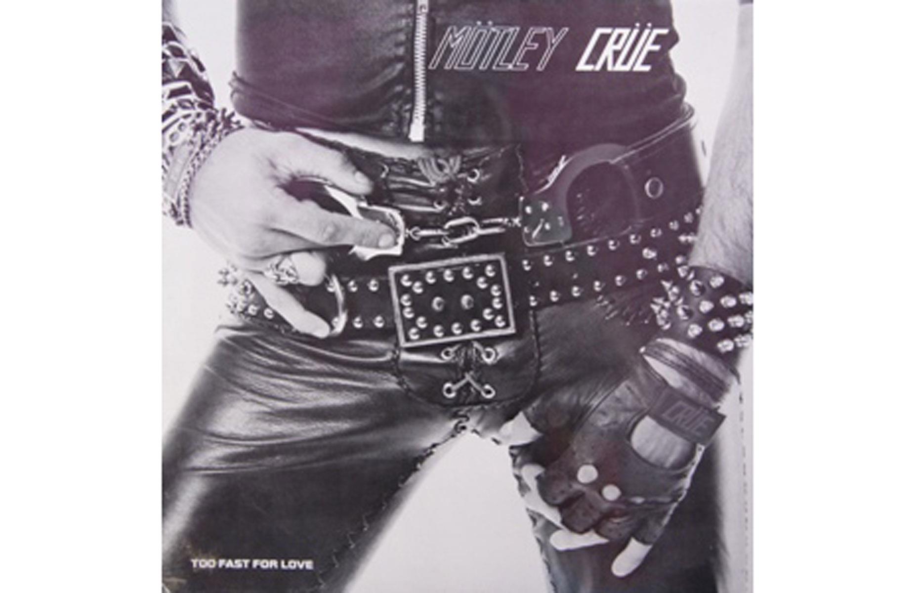 Mötley Crüe – Too Fast For Love: up to $2,700 (£2,294)