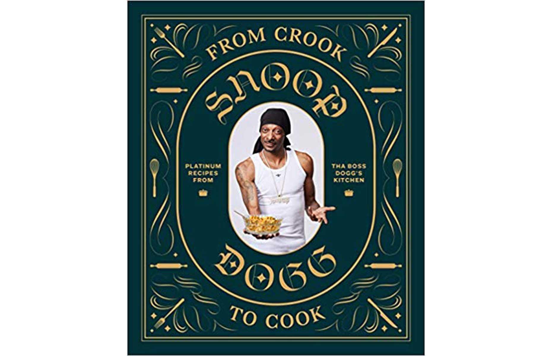 From Crook To Cook by Snoop Dogg